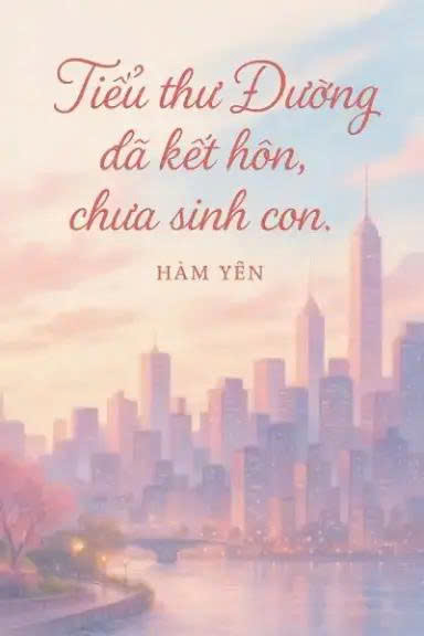 Tiểu Thư Đường Đã Kết Hôn Chưa Sinh Con