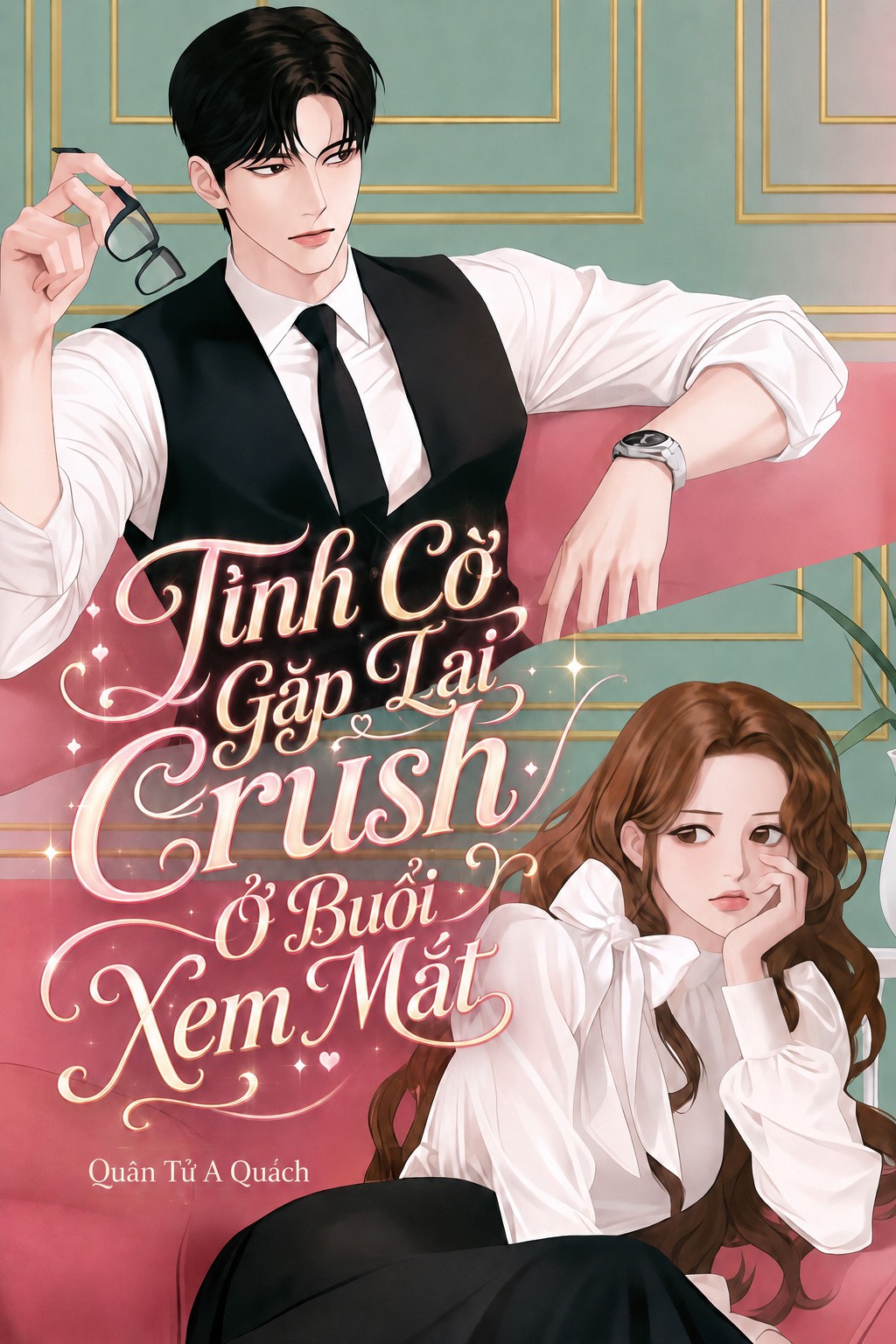 Tình Cờ Gặp Lại Crush Ở Buổi Xem Mắt